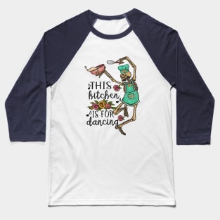 This Kitchen Is For Dancing Baseball T-Shirt